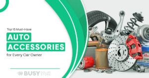 Top 15 Must-Have Auto Accessories for Every Car Owner