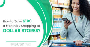 How to Save $100 a Month by Shopping at Dollar Stores?